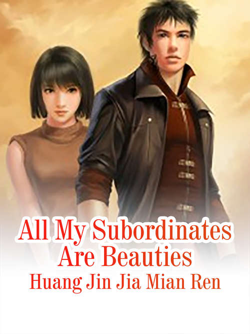 All My Subordinates Are Beauties: Volume 1 (Volume 1 #1)