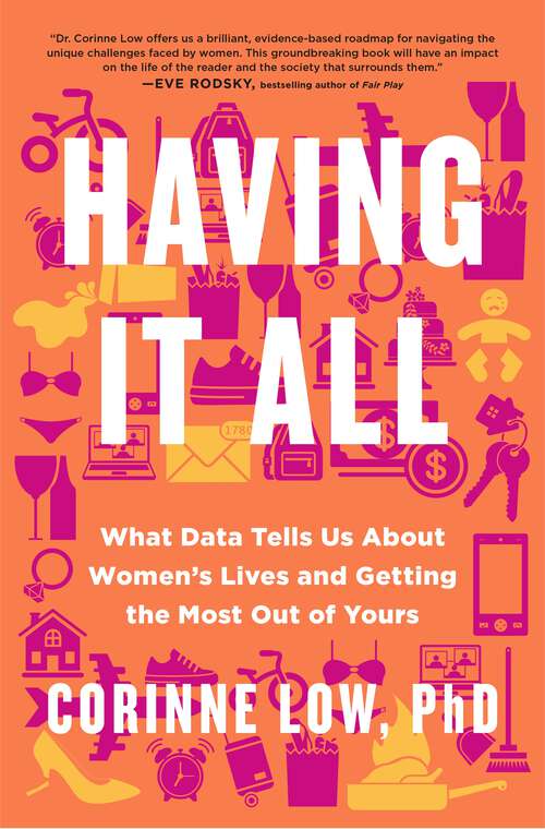 Book cover of Having It All: What Data Tells Us About Women's Lives and Getting the Most Out of Yours