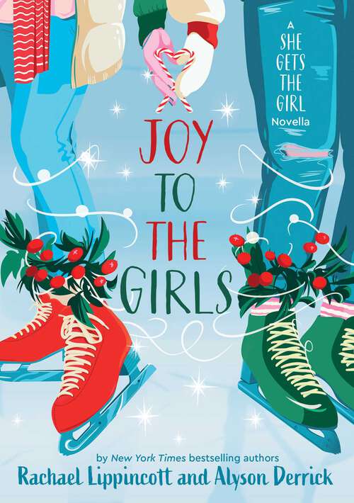 Book cover of Joy to the Girls: A She Gets the Girl Novella (She Gets the Girl)