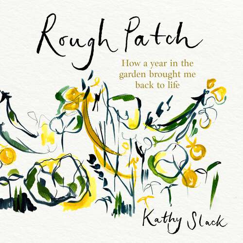 Book cover of Rough Patch: How a Year in the Garden Brought Me Back to Life