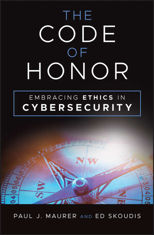Book cover of The Code of Honor: Embracing Ethics in Cybersecurity