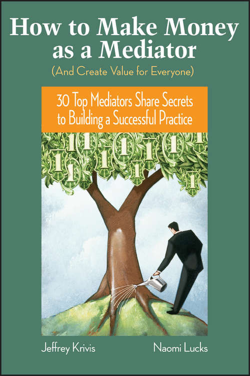 Book cover of How To Make Money as a Mediator (And Create Value for Everyone)