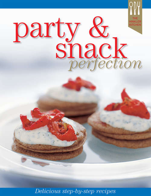 Book cover of Party & Snack Recipe Perfection