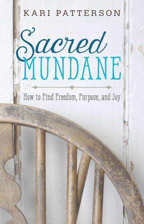 Book cover of Sacred Mundane: How to Find Freedom, Purpose, and Joy