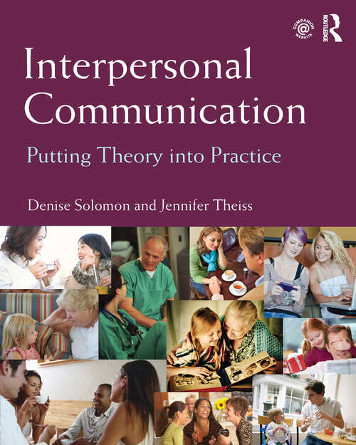 Book cover of Interpersonal Communication: Putting Theory into Practice (Icaz - Wiley Blackwell-ica International Encyclopedias Of Communication Ser.)
