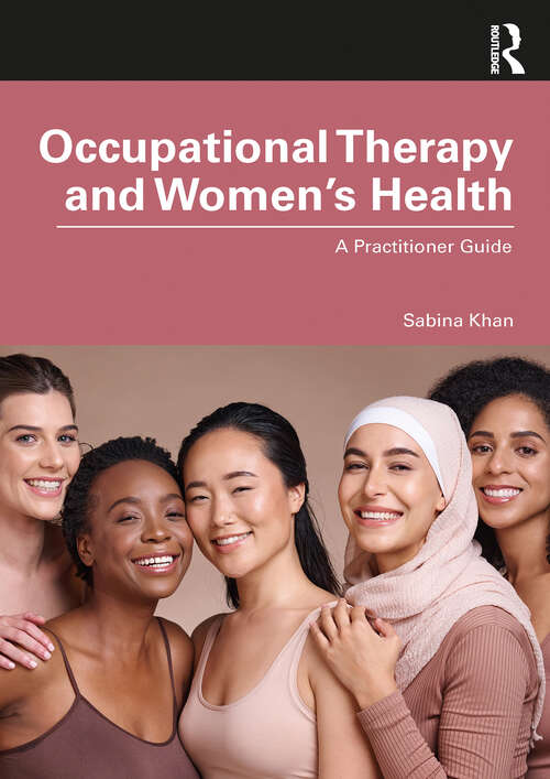 Book cover of Occupational Therapy and Women’s Health: A Practitioner Guide (1)