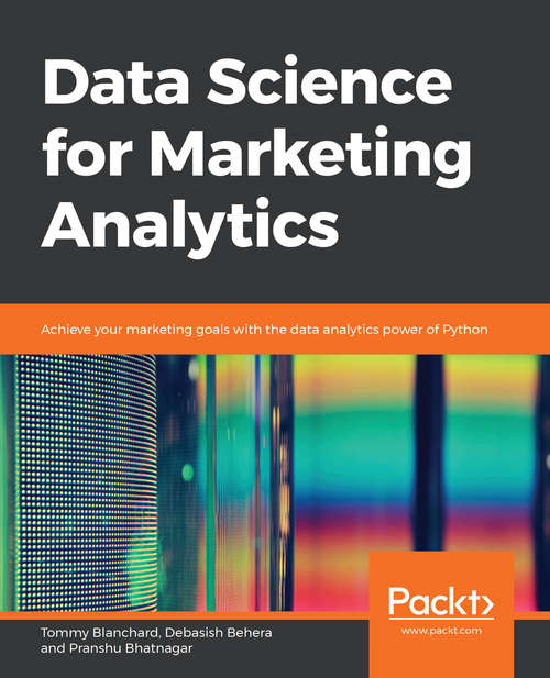 Book cover of Marketing Analytics with Python: Achieve your marketing goals with the data analytics power of Python