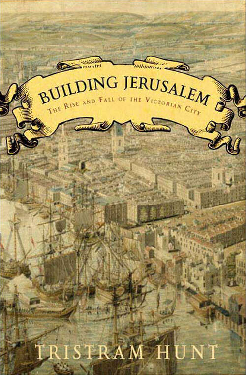 Book cover of Building Jerusalem: The Rise and Fall of the Victorian City