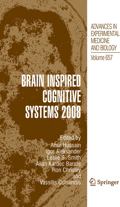 Brain Inspired Cognitive Systems 2008 (Advances in Experimental Medicine and Biology #657)