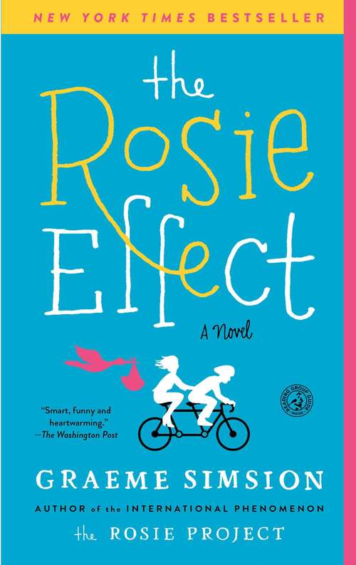 The Rosie Effect: A Novel (Don Tillman Ser. #2)