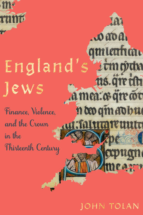 Book cover of England's Jews: Finance, Violence, and the Crown in the Thirteenth Century (The Middle Ages Series)