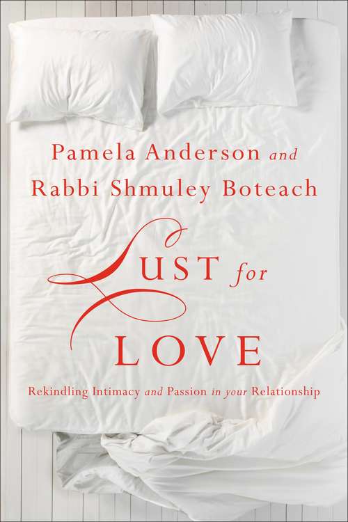 Book cover of Lust for Love: Rekindling Intimacy and Passion in Your Relationship