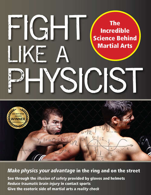 Book cover of Fight Like a Physicist: The Incredible Science Behind Martial Arts