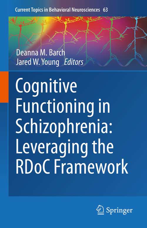 Book cover of Cognitive Functioning in Schizophrenia:  Leveraging the RDoC Framework (1st ed. 2023) (Current Topics in Behavioral Neurosciences #63)
