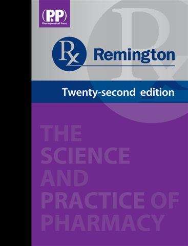 Remington: The Science and Practice of Pharmacy (Volume 1, 22nd Edition)