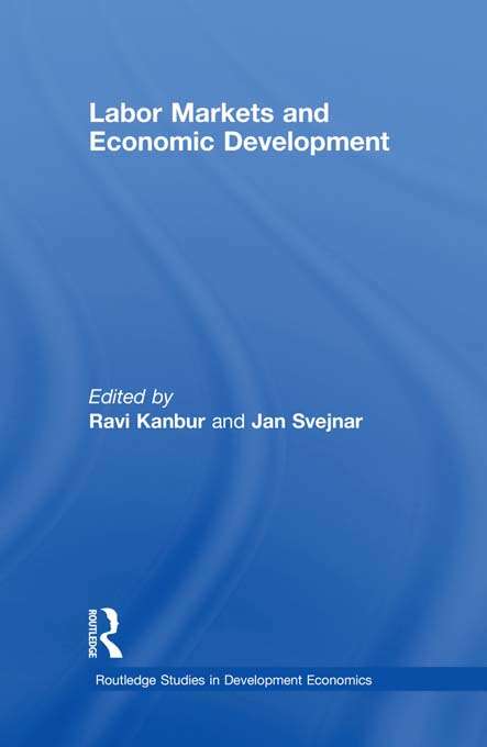 Labor Markets and Economic Development (Routledge Studies in Development Economics)