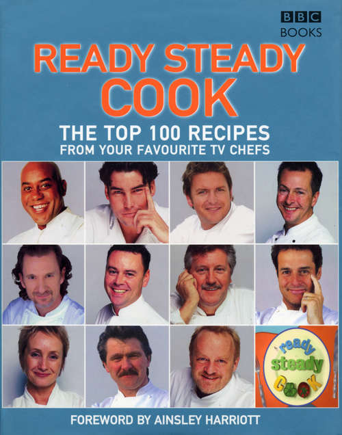 Book cover of The Top 100 Recipes from Ready, Steady, Cook!