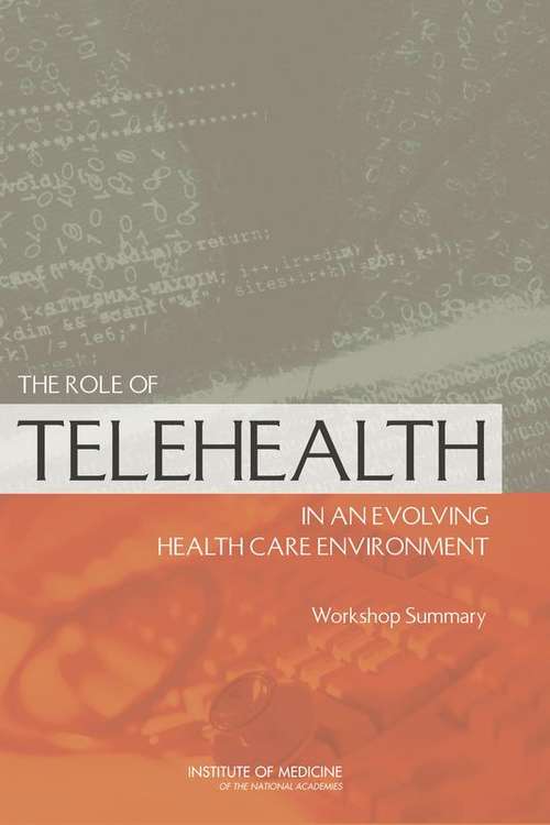 The Role of Telehealth in an Evolving Health Care Environment