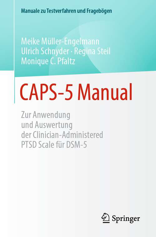 Book cover of CAPS-5 Manual: Zur Anwendung und Auswertung der Clinician-Administered PTSD Scale für DSM-5 (2023) (Manuale zu Testverfahren und Fragebögen)