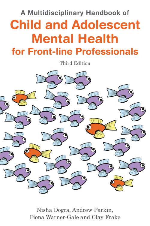 Book cover of A Multidisciplinary Handbook of Child and Adolescent Mental Health for Front-line Professionals, Third Edition