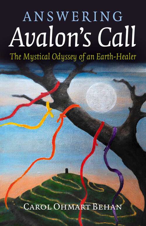 Book cover of Answering Avalon's Call: The Mystical Odyssey of an Earth-Healer