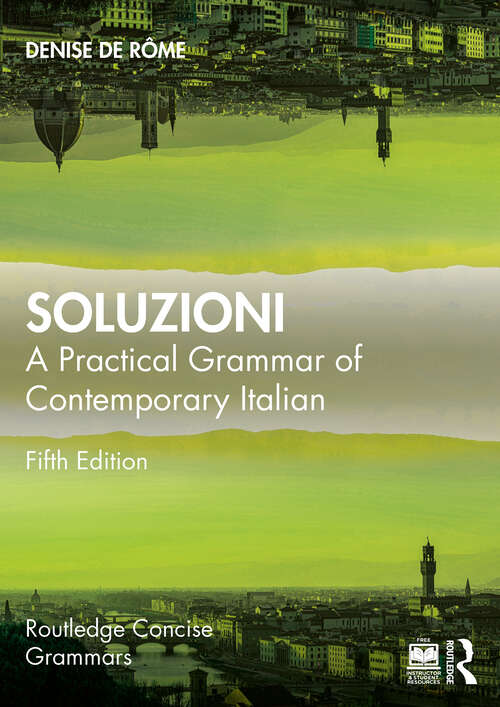 Book cover of Soluzioni: A Practical Grammar of Contemporary Italian (5) (Routledge Concise Grammars)