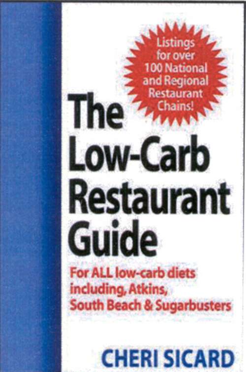 Book cover of The Low-Carb Restaurant: Eat Well at America's Favorite Restaurants and Stay on Your Diet