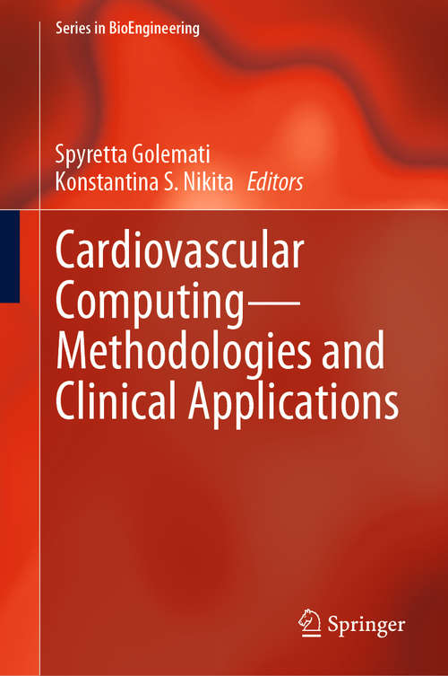 Book cover of Cardiovascular Computing—Methodologies and Clinical Applications (1st ed. 2019) (Series in BioEngineering)