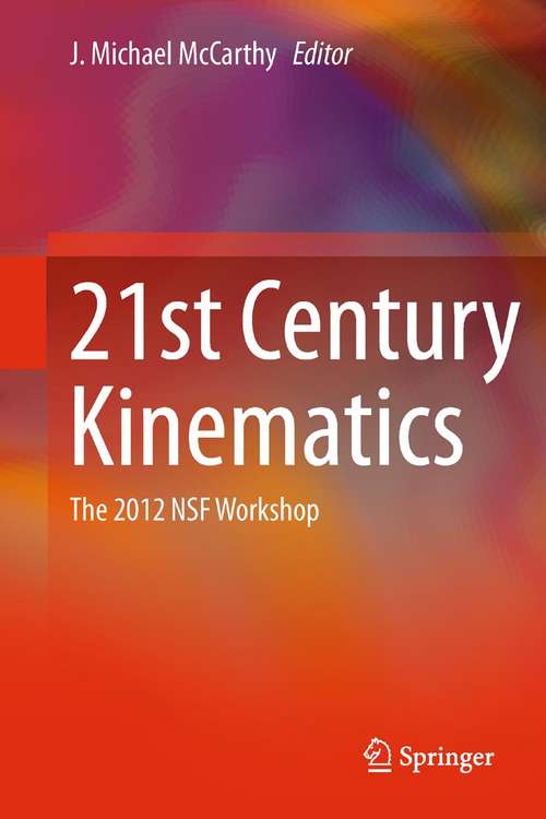 Book cover of 21st Century Kinematics: The 2012 NSF Workshop