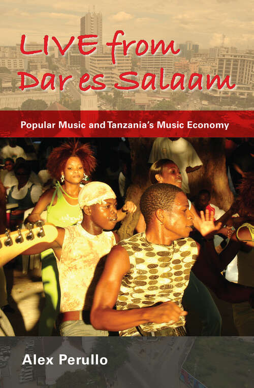 Book cover of Live from Dar es Salaam: Popular Music and Tanzania's Music Economy