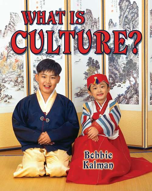 What is Culture? (Our Multicultural World Ser.)