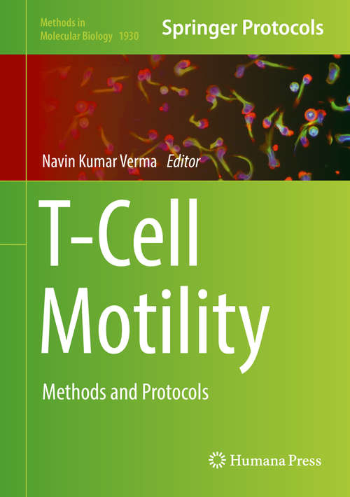 T-Cell Motility: Methods and Protocols (Methods in Molecular Biology #1930)
