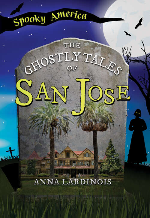 Book cover of The Ghostly Tales of San Jose (Spooky America)