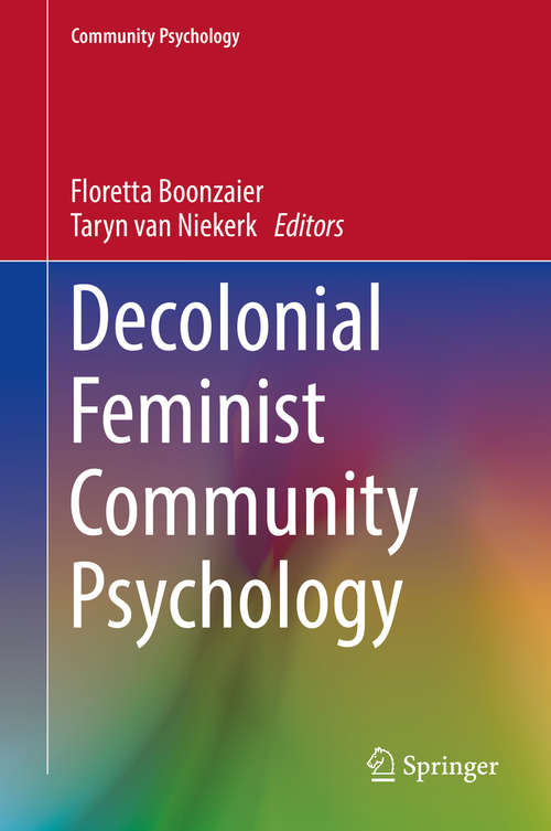 Decolonial Feminist Community Psychology: Critical Perspectives From The Global South (Community Psychology)