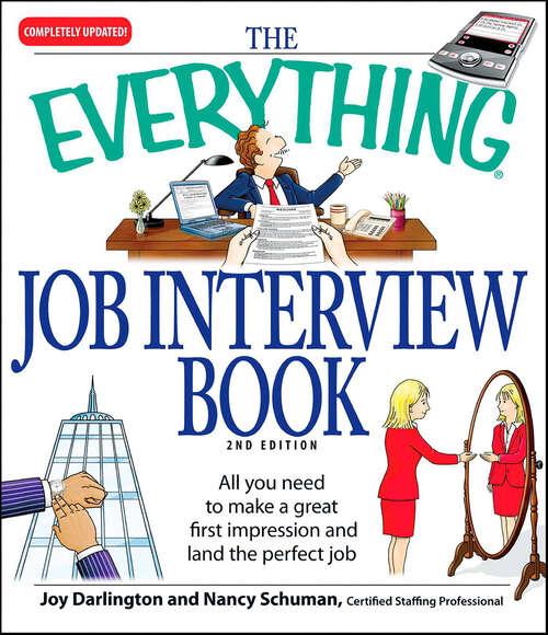 Book cover of The Everything Job Interview Book: All You Need to Make a Great First Impression and Land the Perfect Job (2) (The Everything Books)