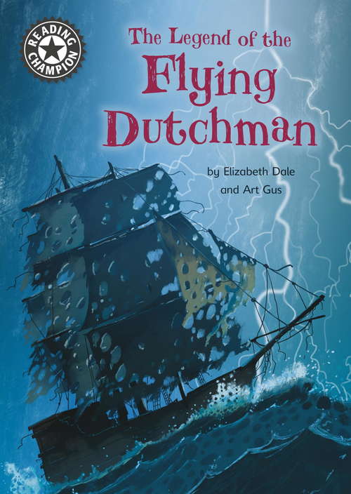 Book cover of The Legend of the Flying Dutchman: Independent Reading 15 (Reading Champion #307)