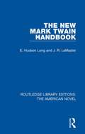 The New Mark Twain Handbook (Routledge Library Editions: The American Novel #9)