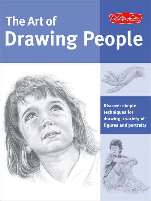 Book cover of The Art of Drawing People: Discover Simple Techniques for Drawing a Variety of Figures and Portraits