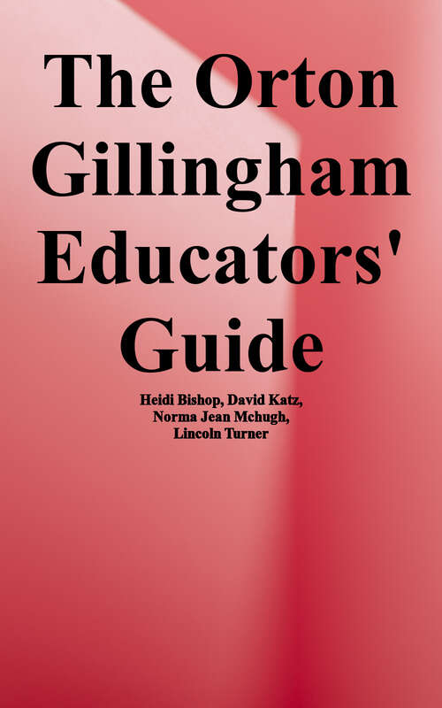 The Orton Gillingham Educators' Guide
