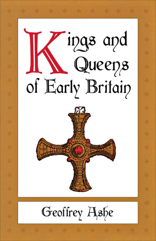 Book cover of Kings and Queens of Early Britain