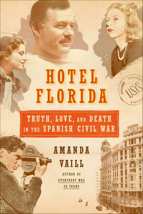 Book cover of Hotel Florida: Truth, Love, and Death in the Spanish Civil War