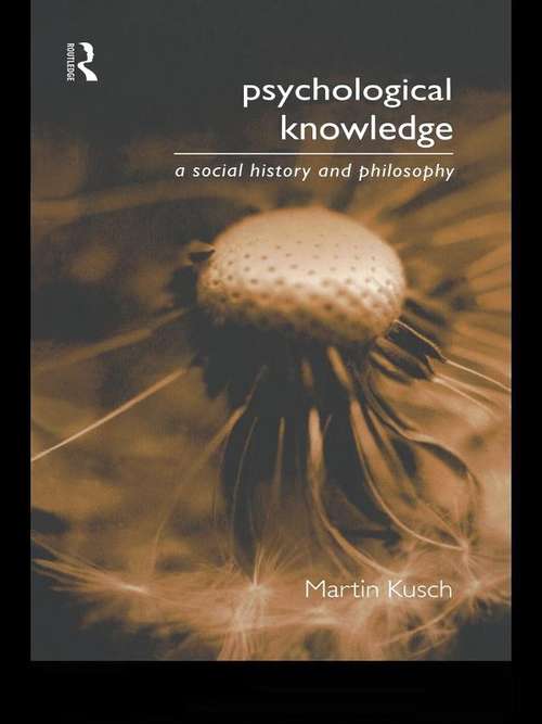 Book cover of Psychological Knowledge: A Social History and Philosophy (Philosophical Issues in Science)