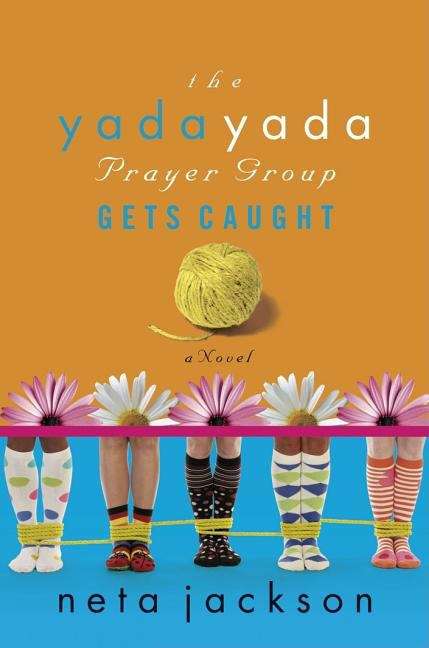 Book cover of The Yada Yada Prayer Group Gets Caught (Yada Yada #5)