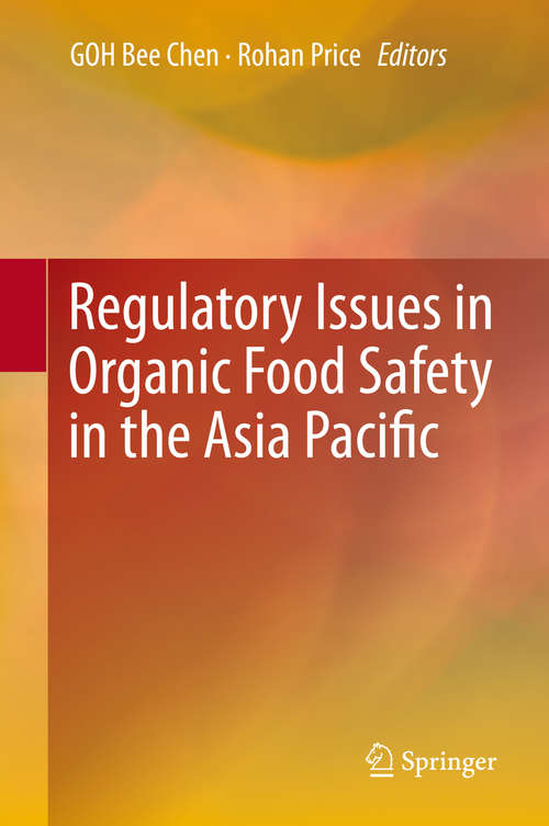 Book cover of Regulatory Issues in Organic Food Safety in the Asia Pacific (1st ed. 2020)
