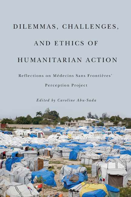 Book cover of Dilemmas, Challenges, and Ethics of Humanitarian Action: Reflections on Médecins Sans Frontières' Perception Project