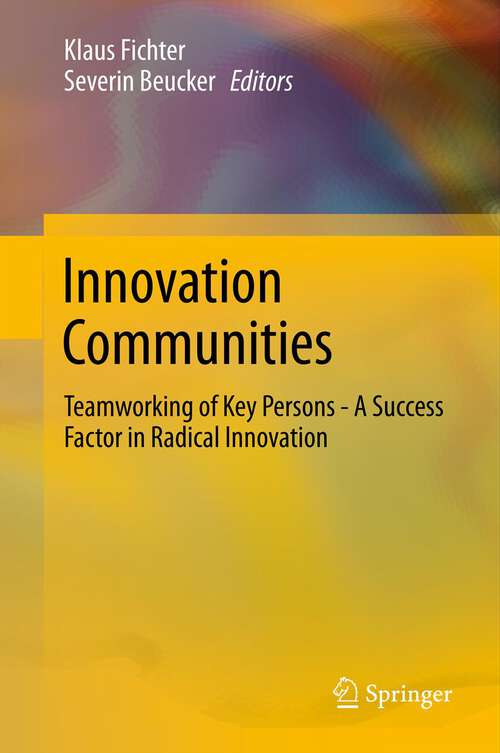Book cover of Innovation Communities: Teamworking of Key Persons - A Success Factor in Radical Innovation