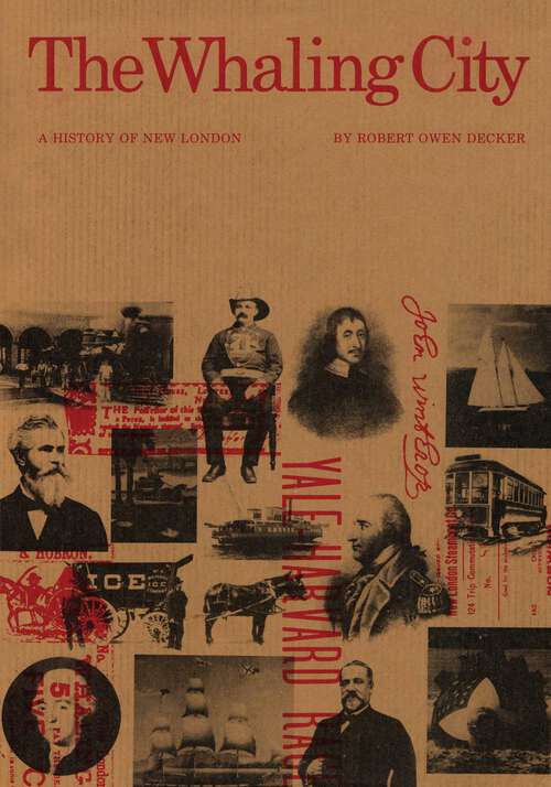 Book cover of The Whaling City: A History of New London