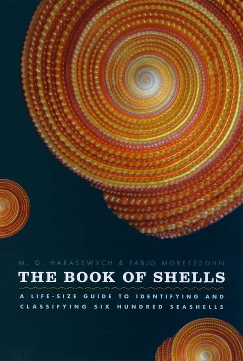 Book cover of The Book of Shells: A Life-Size Guide to Identifying and Classifying Six Hundred Seashells