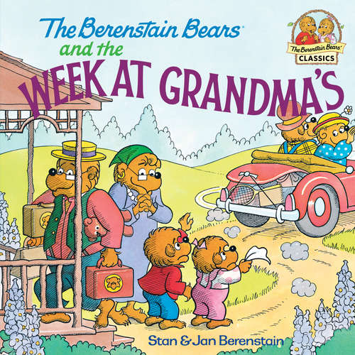 Book cover of The Berenstain Bears and the Week at Grandma's (Berenstain First Time Chapter Books)
