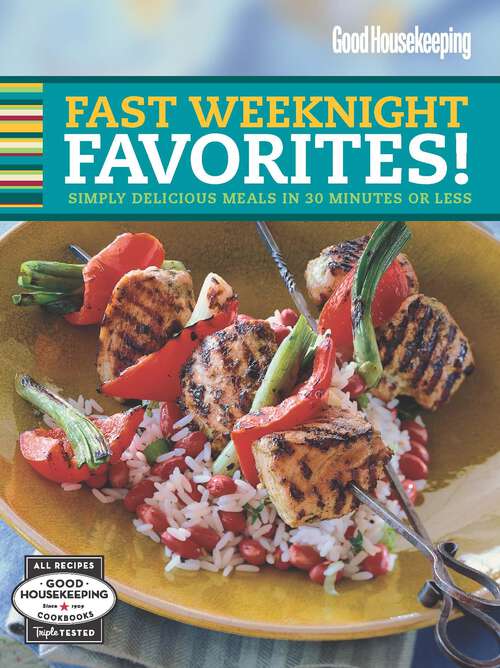 Book cover of Good Housekeeping Fast Weeknight Favorites: Simply Delicious Meals in 30 Minutes or Less